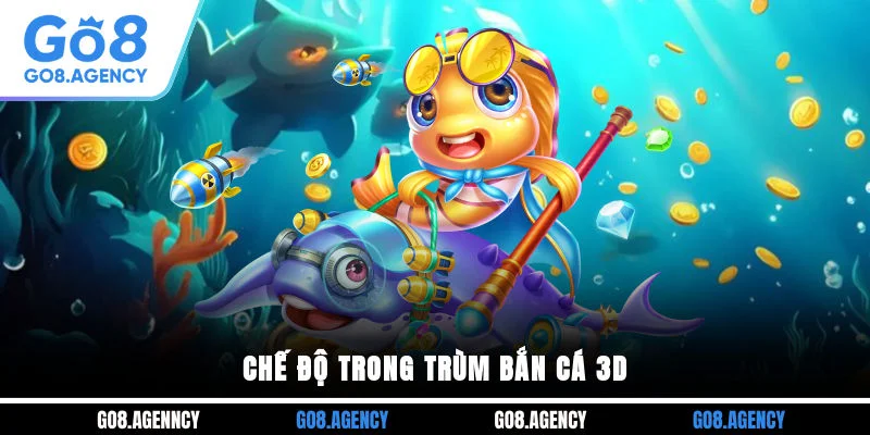 Chế độ trong trùm bắn cá 3D