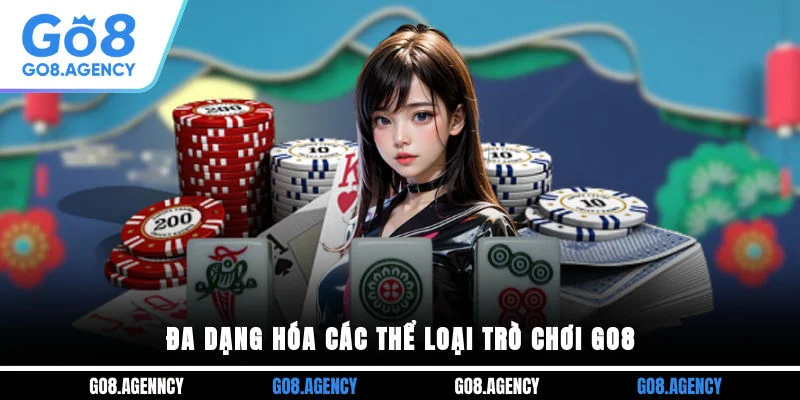 Đa dạng hóa các thể loại trò chơi GO8