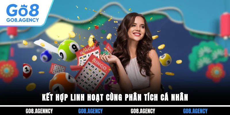 Kết hợp linh hoạt cùng phân tích cá nhân