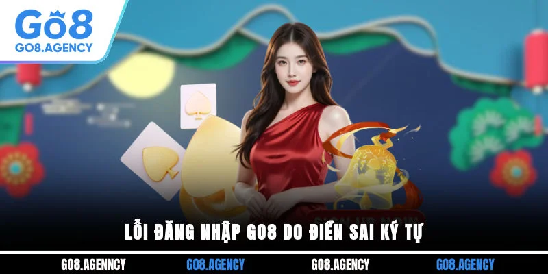 Lỗi đăng nhập GO8 do điền sai ký tự