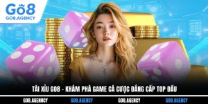 Tài Xỉu Go8 - Khám Phá Game Cá Cược Đẳng Cấp Top Đầu