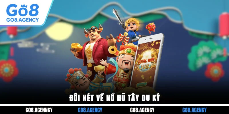 Đôi nét về nổ hũ tây du ký